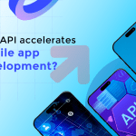 How does the API Cuts Down your App development time and cost?